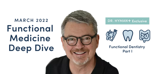 March 2022 Deep Dive: Functional Dentistry